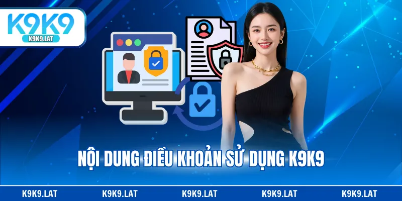Nội dung điều khoản sử dụng K9K9